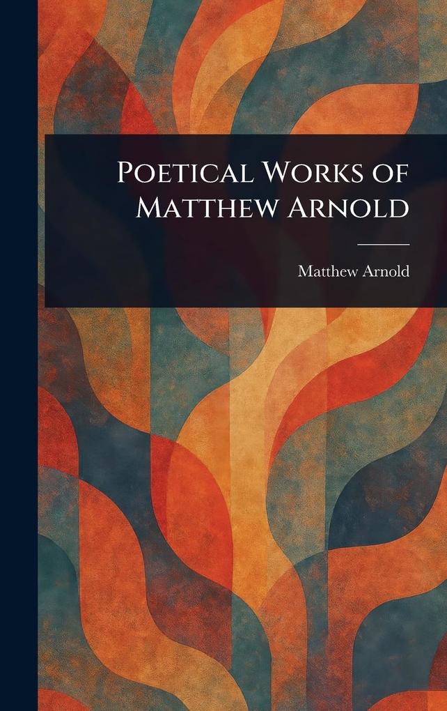 Produktbild: Poetical Works of Matthew Arnold | Matthew Arnold