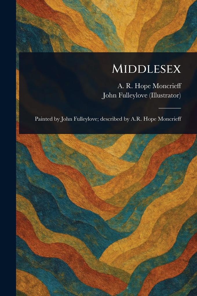 Produktbild: Middlesex | A R Hope (Ascott Robert Moncrieff, John Fulleylove