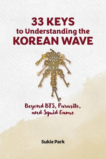 Produktbild: 33 Keys to Understanding the Korean Wave | Sukie Park