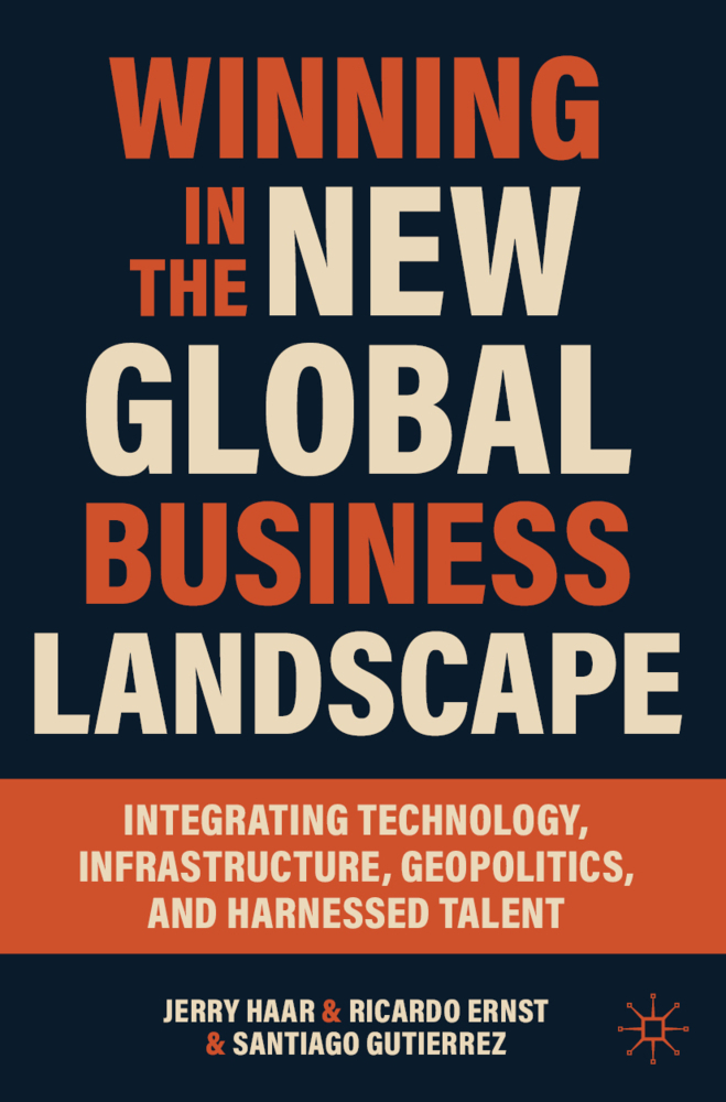 Produktbild: Winning in the New Global Business Landscape | Jerry Haar, Ricardo Ernst, Santiago Gutierrez