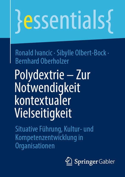 Produktbild: Polydextrie - Zur Notwendigkeit kontextualer Vielseitigkeit | Ronald Ivancic, Sibylle Olbert-Bock, Bernhard Oberholzer