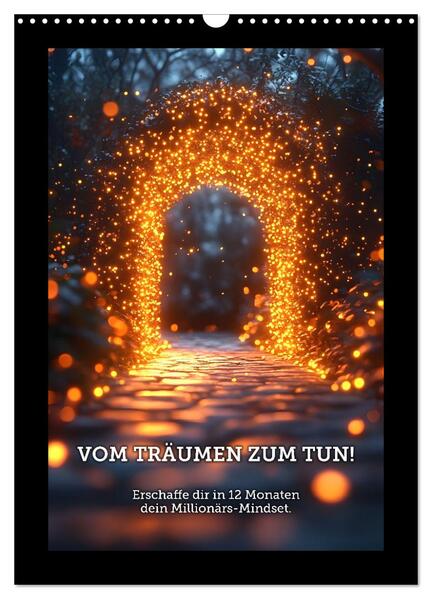 Produktbild: Vom Träumen zum Tun! - Erschaffe dir in 12 Monaten dein Millionärs-Mindset. (Wandkalender 2026 DIN A3 hoch), CALVENDO Monatskalender | Anja Krummeck, Calvendo