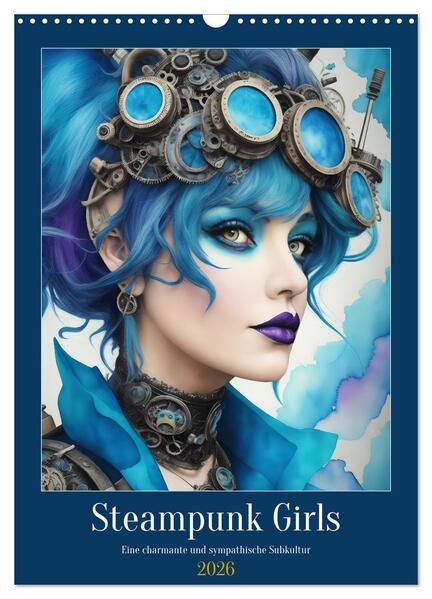 Produktbild: Steam-Punk-Girls - Eine charmante und sympathische Subkultur (Wandkalender 2026 DIN A3 hoch), CALVENDO Monatskalender | Calvendo, Jean-Louis Glineur
