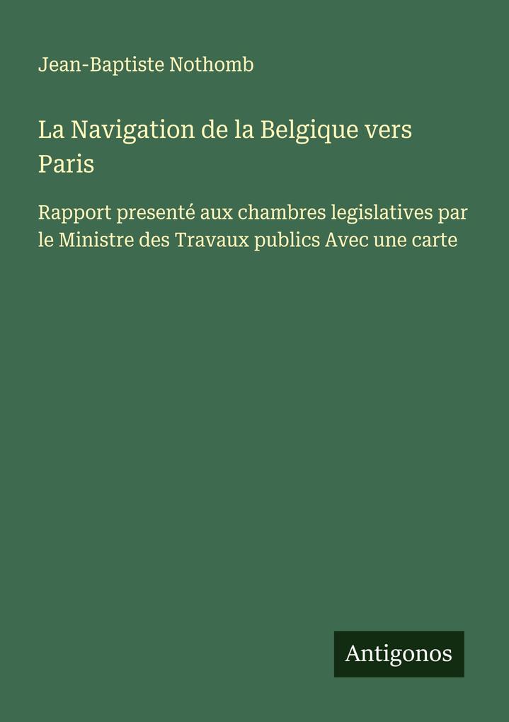 Produktbild: La Navigation de la Belgique vers Paris | Jean-Baptiste Nothomb