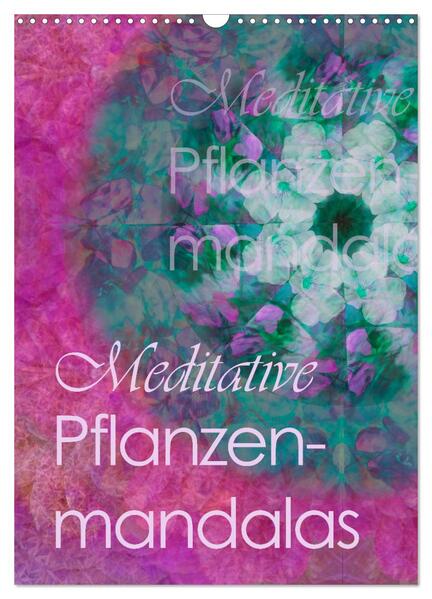 Produktbild: Meditative Pflanzenmandalas (Wandkalender 2026 DIN A3 hoch), CALVENDO Monatskalender | Christine B-B Müller, Calvendo