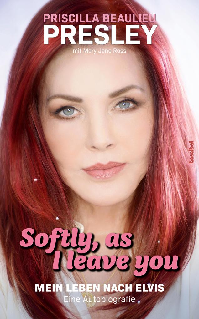 Produktbild: Softly, As I Leave You | Priscilla Presley Beaulieu, Mary Jane Ross