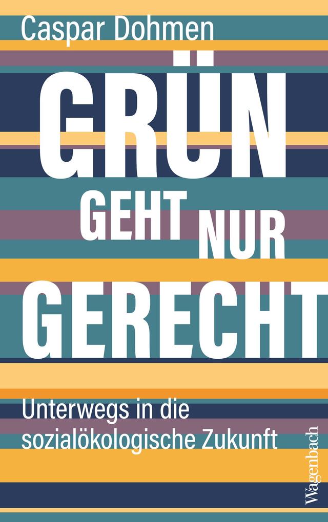 Produktbild: Grün geht nur gerecht | Caspar Dohmen