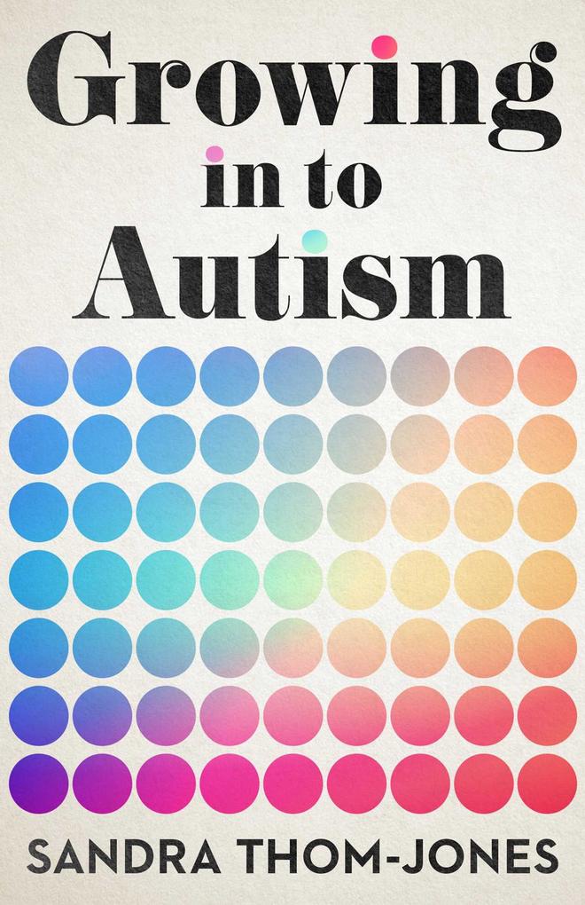 Produktbild: Growing in to Autism | Sandra Thom-Jones