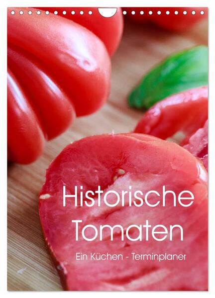 Produktbild: Historische Tomaten - Ein Küchen Terminplaner (Wandkalender 2026 DIN A4 hoch), CALVENDO Monatskalender | Dieter Meyer, Calvendo