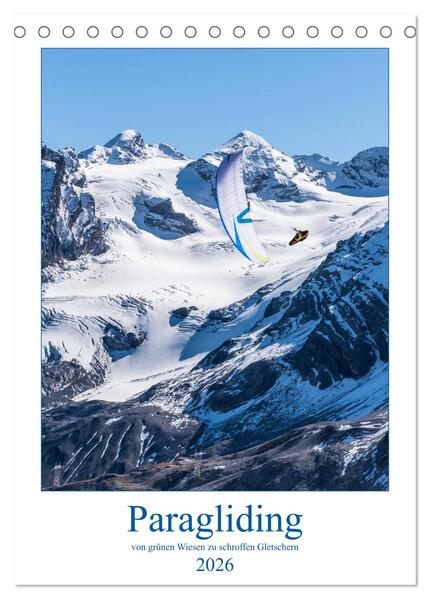 Produktbild: Paragliding - von grünen Wiesen zu schroffen Gletschen (Tischkalender 2026 DIN A5 hoch), CALVENDO Monatskalender | Andy Frötscher, Calvendo