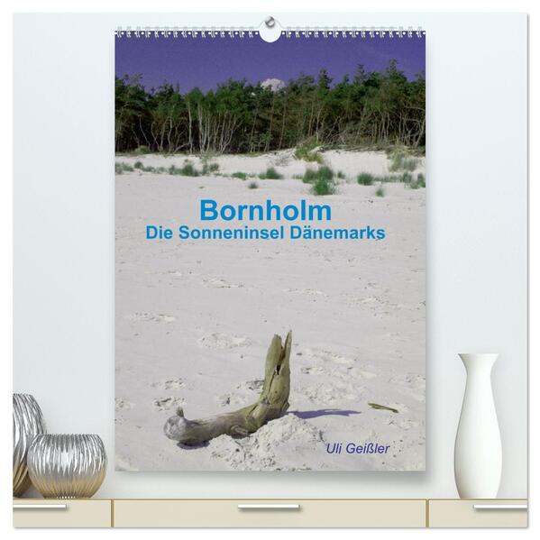 Produktbild: Bornholm - Die Sonneninsel Dänemarks (hochwertiger Premium Wandkalender 2026 DIN A2 hoch), Kunstdruck in Hochglanz | Uli Geißler, Calvendo