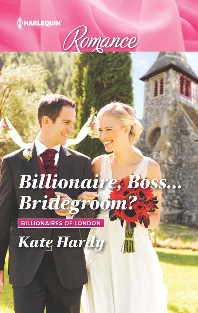 Produktbild: Billionaire, Boss...Bridegroom? | Kate Hardy