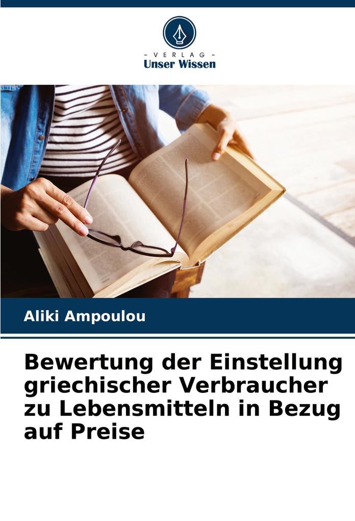 Produktbild: Bewertung der Einstellung griechischer Verbraucher zu Lebensmitteln in Bezug auf Preise | Aliki Ampoulou