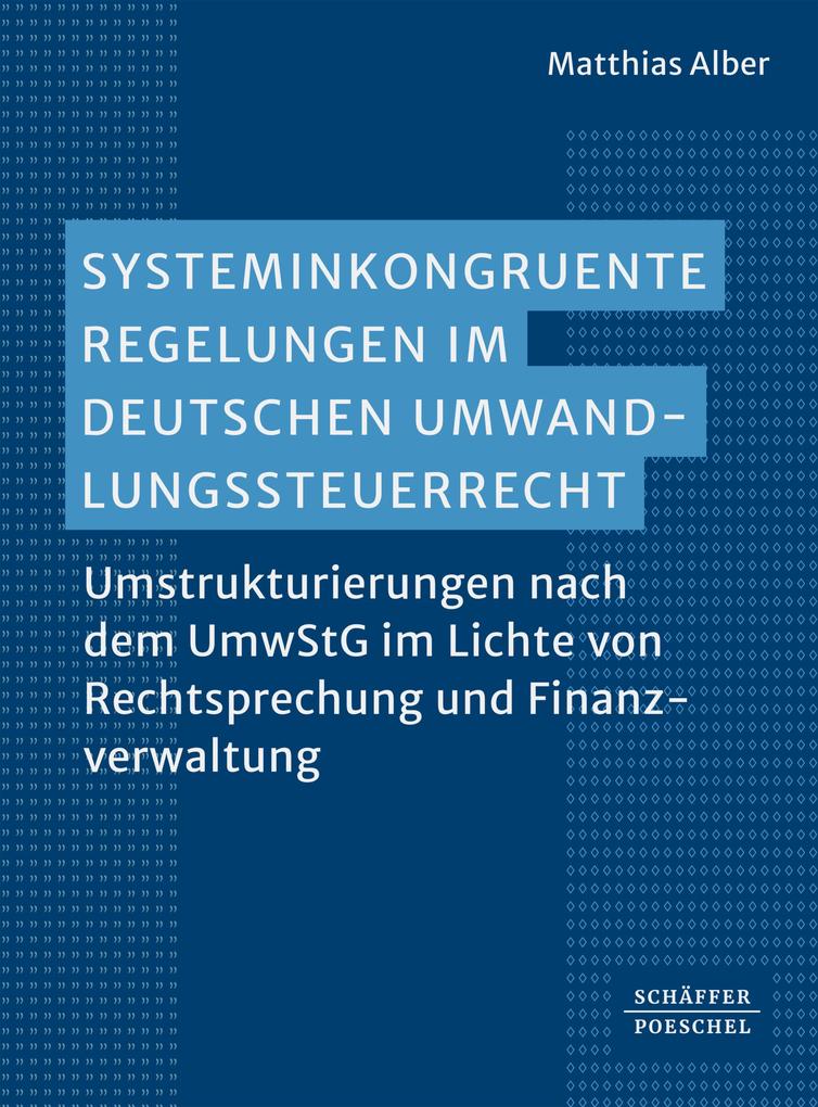 Produktbild: Systeminkongruente Regelungen im deutschen Umwandlungssteuerrecht | Matthias Alber
