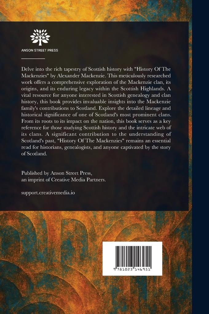 Weitere Ansicht: History of the Mackenzies, With Genealogies of the Principal Families of the Name | Alexander Mackenzie