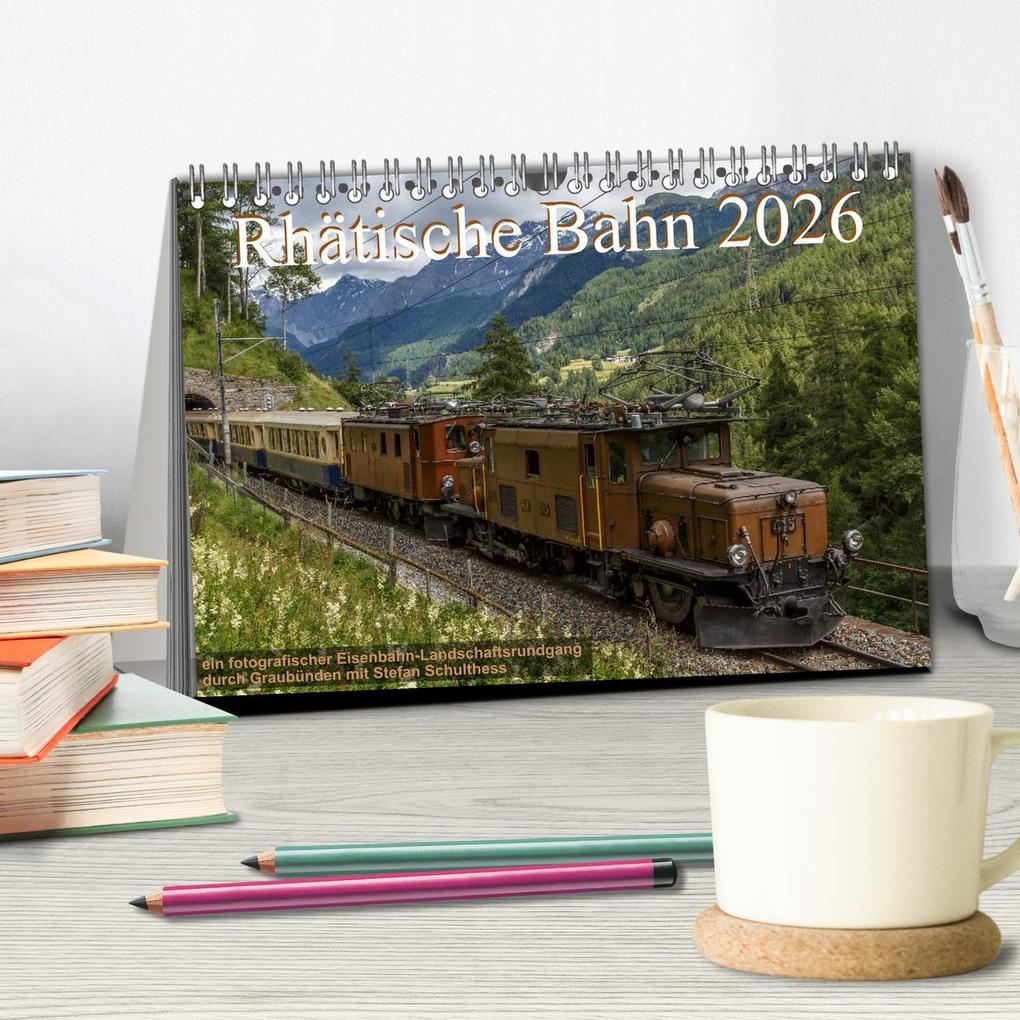 Weitere Ansicht: Rhätische Bahn 2026 (Tischkalender 2026 DIN A5 quer), CALVENDO Monatskalender | Stefan Schulthess, Calvendo