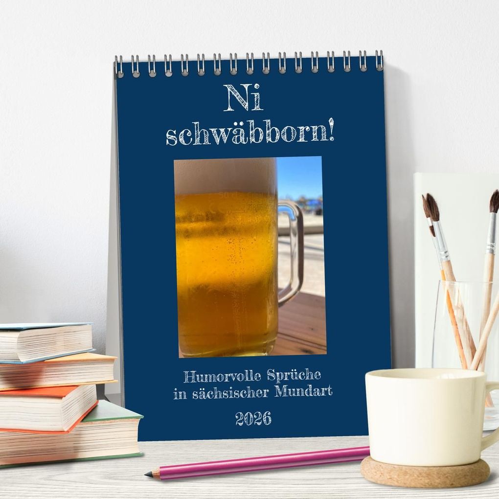 Weitere Ansicht: Ni schwäbborn! Mundart und Dialekt Kalender Sachsen (Tischkalender 2026 DIN A5 hoch), CALVENDO Monatskalender | Sächsmaschine Sächsmaschine, Calvendo, Sächsmaschine