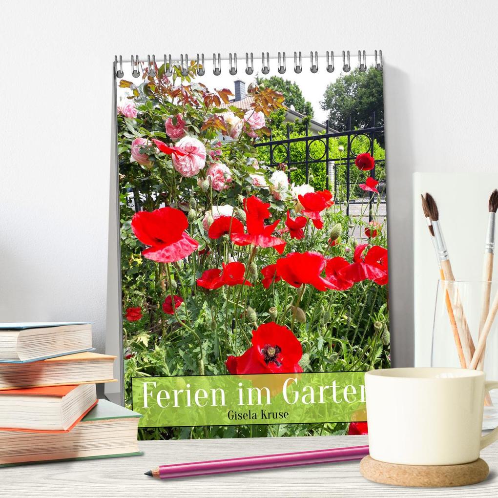 Weitere Ansicht: Ferien im Garten (Tischkalender 2026 DIN A5 hoch), CALVENDO Monatskalender | Gisela Kruse, Calvendo
