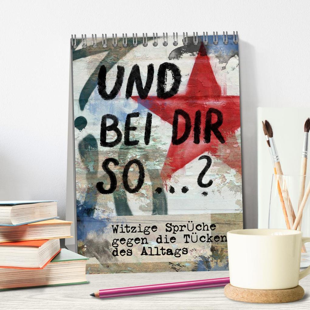 Weitere Ansicht: Und bei dir so ...? Witzige Sprüche gegen die Tücken des Alltags (Tischkalender 2026 DIN A5 hoch), CALVENDO Monatskalender | Christine B-B Müller, Calvendo