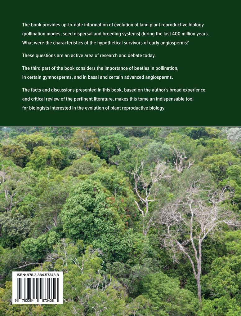 Weitere Ansicht: The Evolution of Entomophily and Diaspore Dispersal in Seed Plants, the Reproductive Biology of Basal Angiosperms, and the Development of Beetle Pollination in Gymnosperms and Angiosperms | Gerhard Gottsberger, Ilse Gottsberger