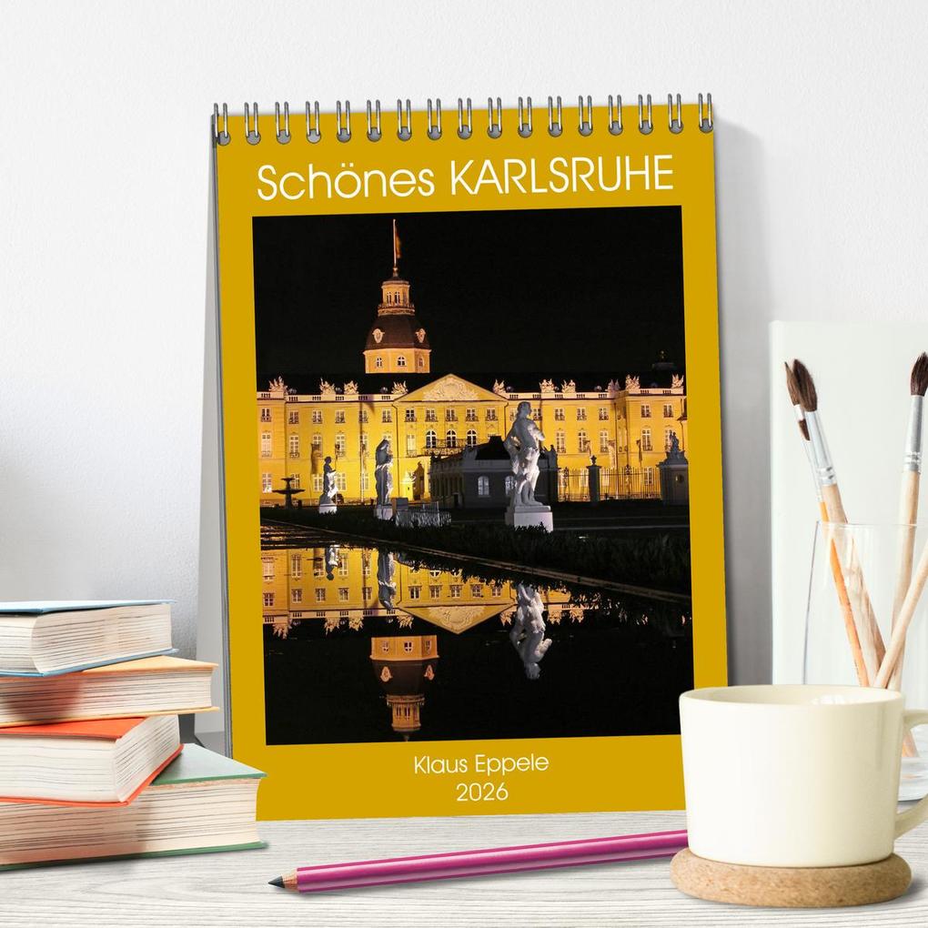 Weitere Ansicht: Schönes Karlsruhe (Tischkalender 2026 DIN A5 hoch), CALVENDO Monatskalender | Klaus Eppele, Calvendo