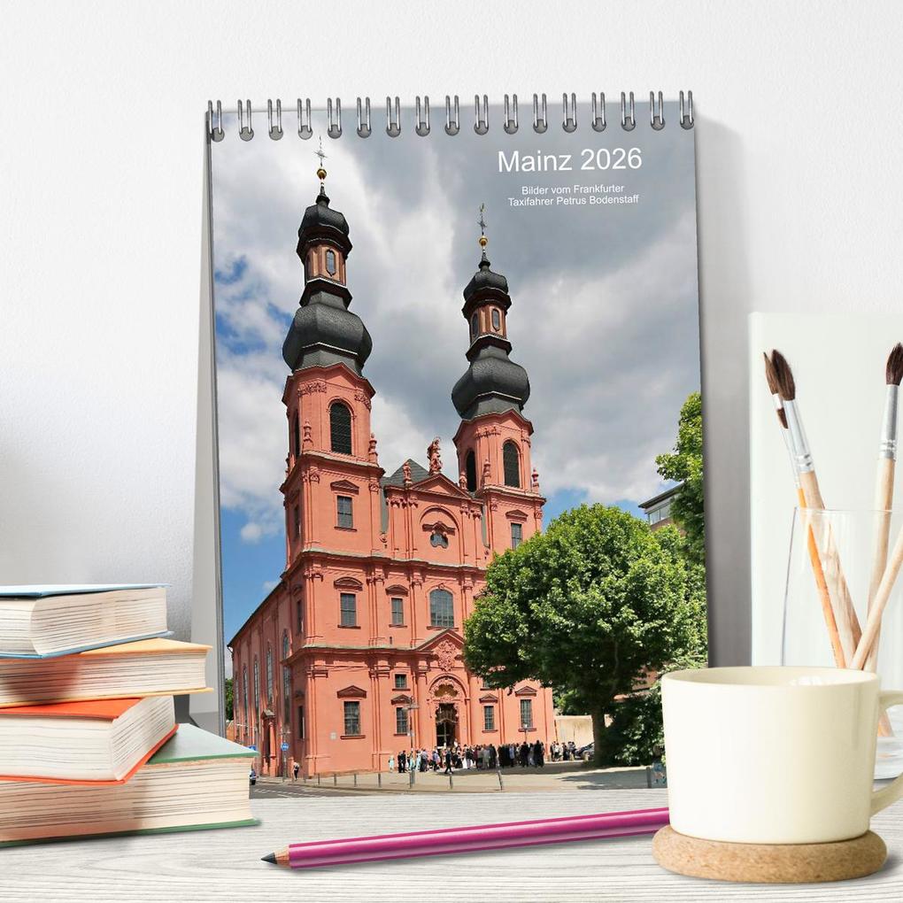 Weitere Ansicht: Mainz 2026 Bilder vom Frankfurter Taxifahrer Petrus Bodenstaff (Tischkalender 2026 DIN A5 hoch), CALVENDO Monatskalender | Petrus Bodenstaff, Calvendo