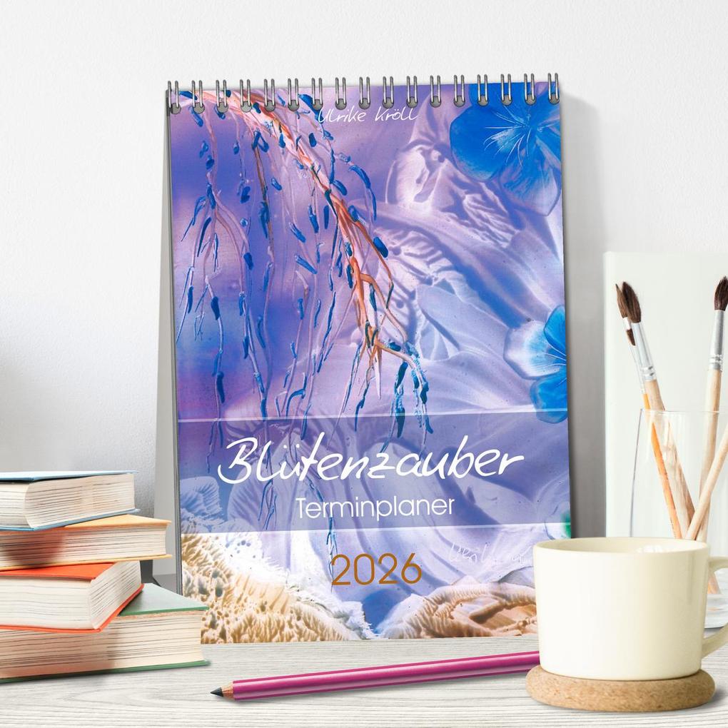 Weitere Ansicht: Blütenzauber - Familienplaner 2026 (Tischkalender 2026 DIN A5 hoch), CALVENDO Monatskalender | Ulrike Kröll, Calvendo