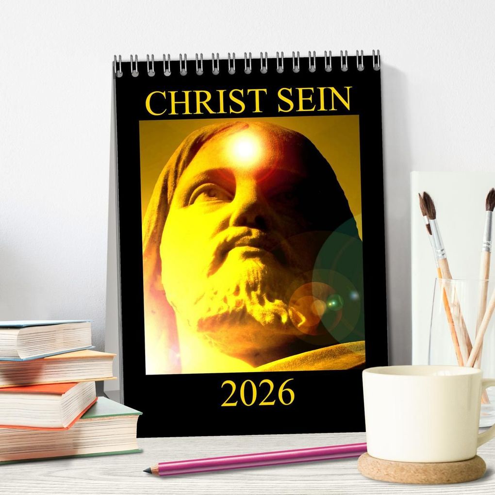 Weitere Ansicht: CHRIST SEIN * 2026 (Tischkalender 2026 DIN A5 hoch), CALVENDO Monatskalender | Calvendo, Ramon Labusch