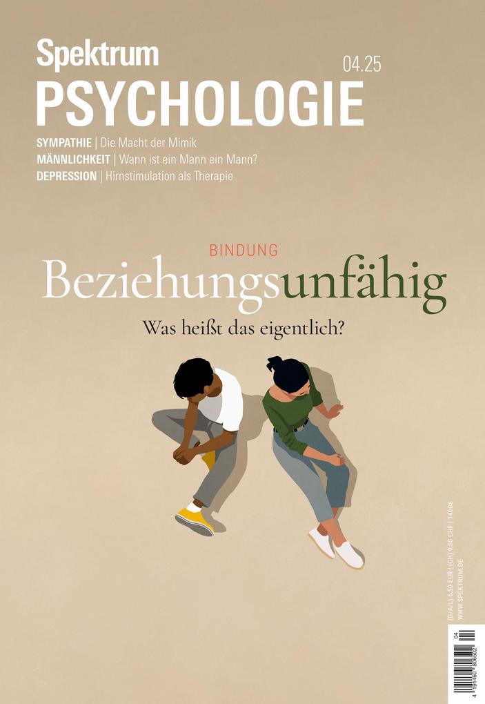 Produktbild: Spektrum Psychologie 4/2025 - Beziehungsunfähig | Spektrum der Wissenschaft