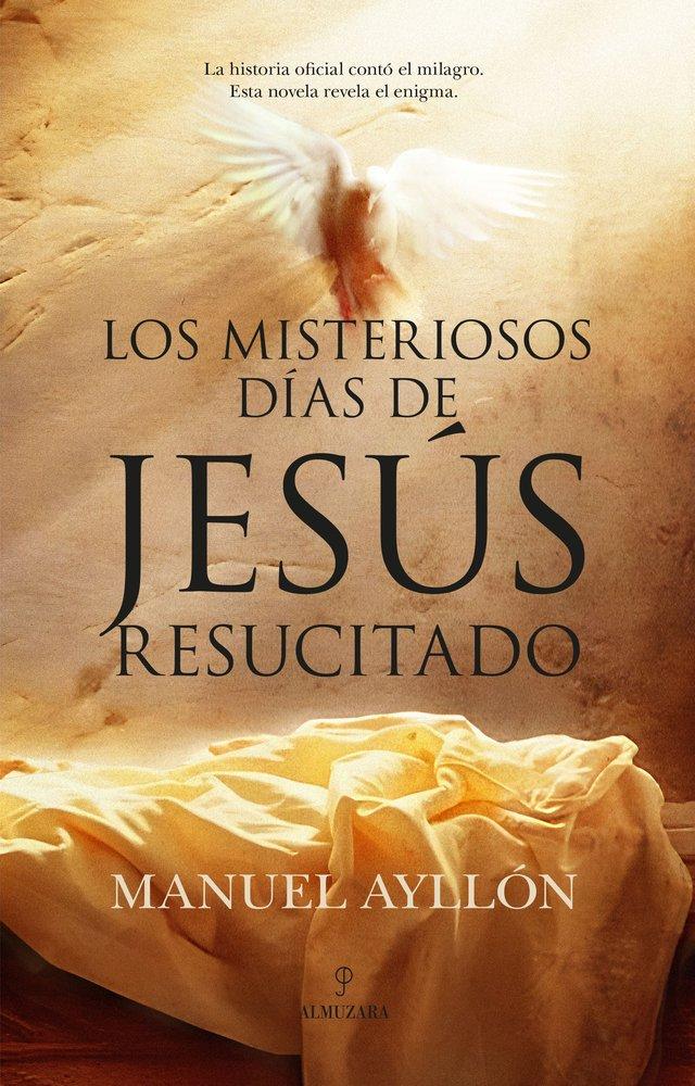 Produktbild: Misteriosos Días de Jesús Resucitado, Los | Manuel Ayllon Campillo