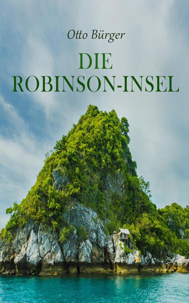 Produktbild: Die Robinson-Insel | Otto Bürger