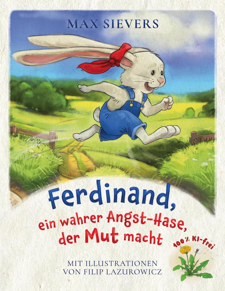 Produktbild: Ferdinand, ein wahrer Angst-Hase, der Mut macht | Max Sievers