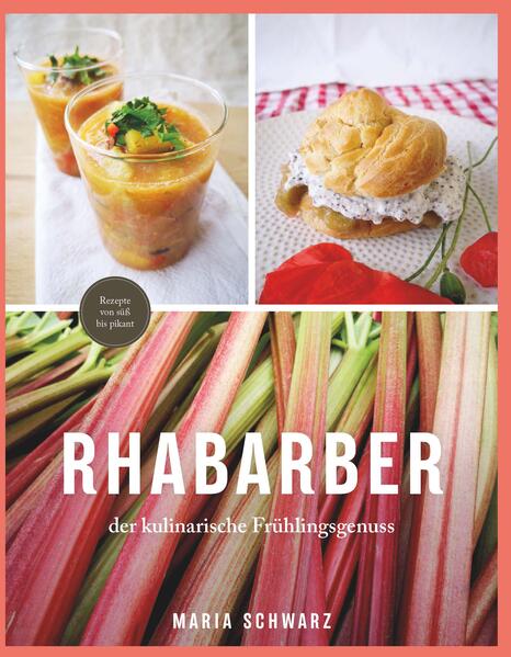 Produktbild: Rhabarber - der kulinarische Frühlingsgenuss | Maria Schwarz