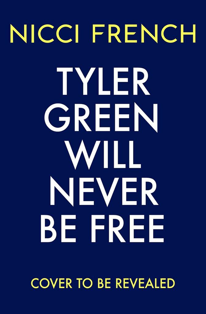 Produktbild: Tyler Green Will Never Be Free | Nicci French