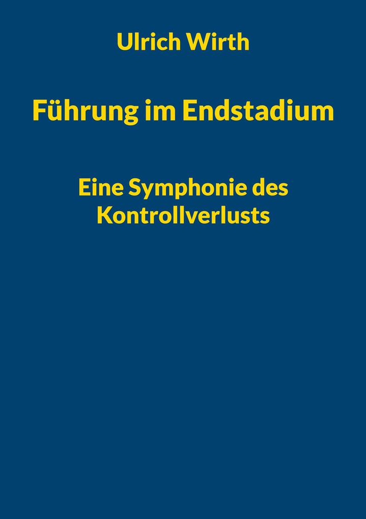 Produktbild: Führung im Endstadium | Ulrich Wirth