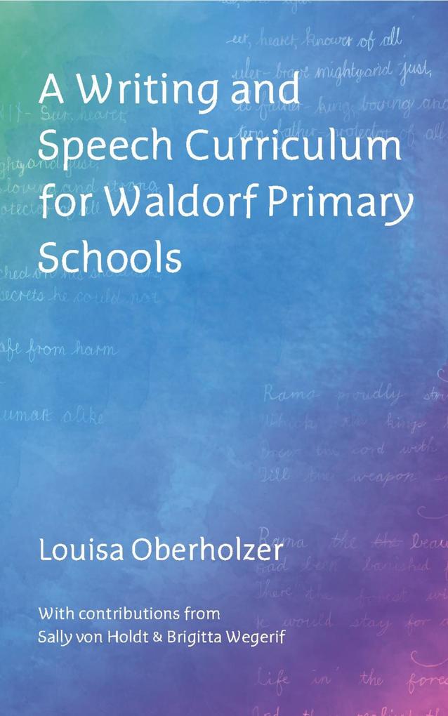 Produktbild: A Writing and Speech Curriculum for Waldorf Primary Schools | Louisa Oberholzer