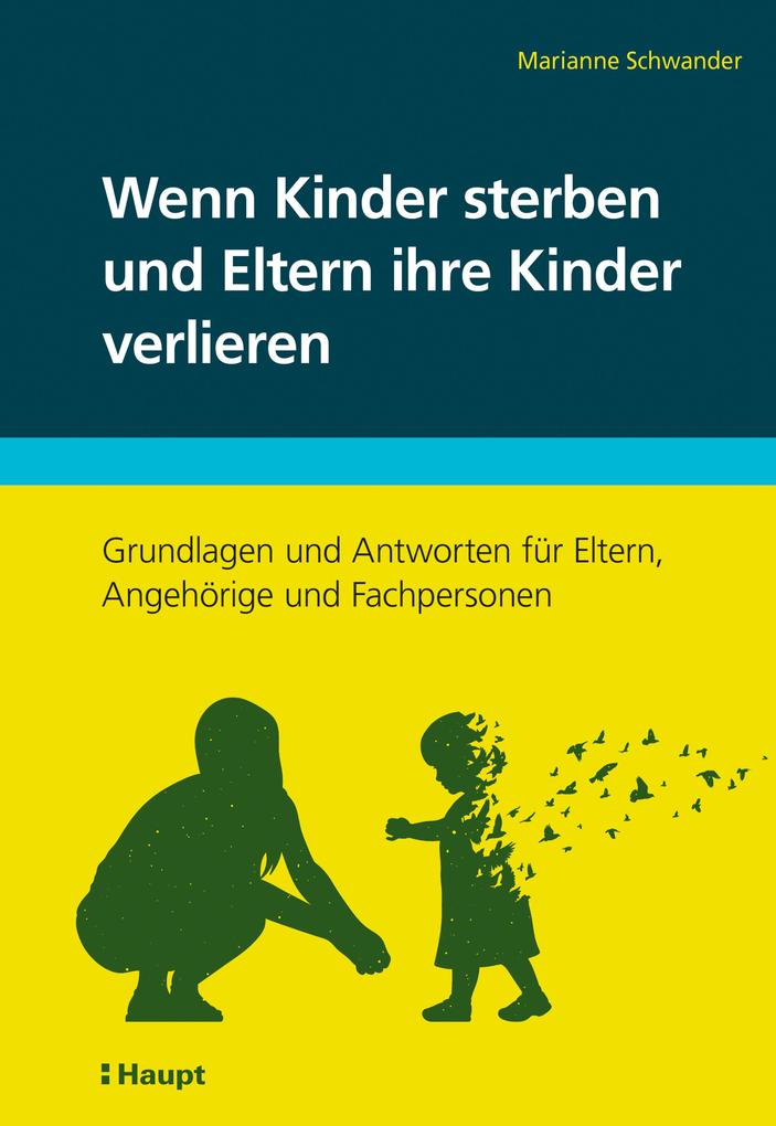 Produktbild: Wenn Kinder sterben und Eltern ihre Kinder verlieren | Marianne Schwander