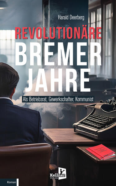 Produktbild: Revolutionäre Bremer Jahre | Harald Deerberg