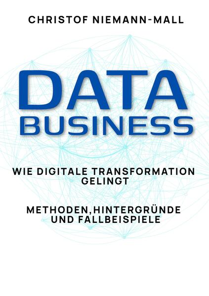 Produktbild: Data Business: Wie digitale Transformation gelingt | Christof Niemann-Mall
