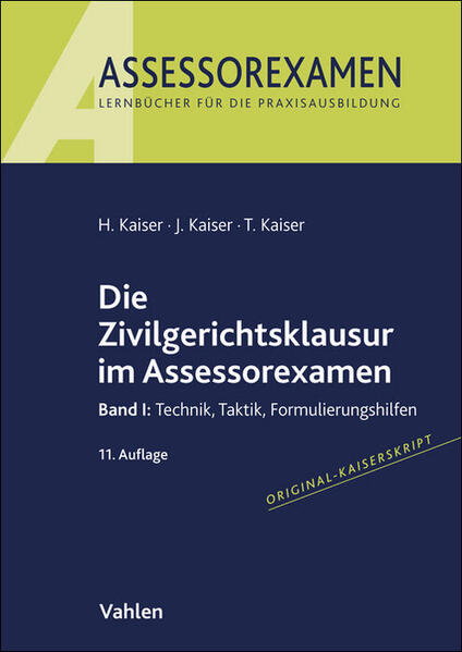 Produktbild: Die Zivilgerichtsklausur im Assessorexamen | Horst Kaiser, Jan Kaiser, Torsten Kaiser