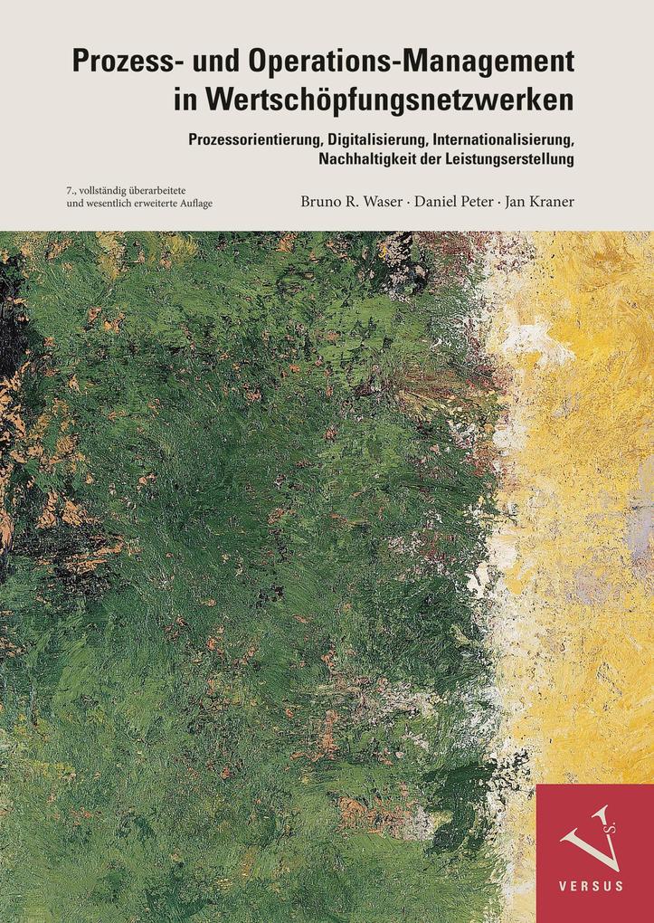 Produktbild: Prozess- und Operations-Management in Wertschöpfungsnetzwerken | Bruno R. Waser, Daniel Peter, Jan Kraner