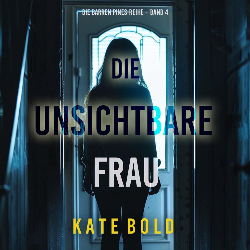 Produktbild: Die unsichtbare Frau (Die Barren Pines-Reihe Band 4) | Kate Bold