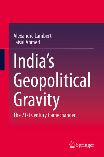 Produktbild: India's Geopolitical Gravity | Alexandre Lambert, Faisal Ahmed
