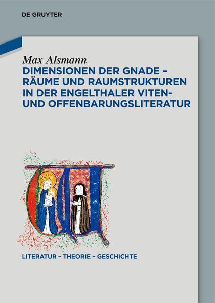 Produktbild: Dimensionen der Gnade - Räume und Raumstrukturen in der Engelthaler Viten- und Offenbarungsliteratur | Max Alsmann