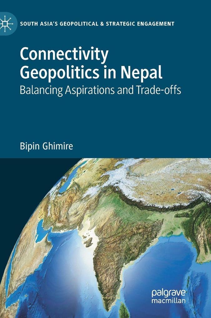 Produktbild: Connectivity Geopolitics in Nepal | Bipin Ghimire