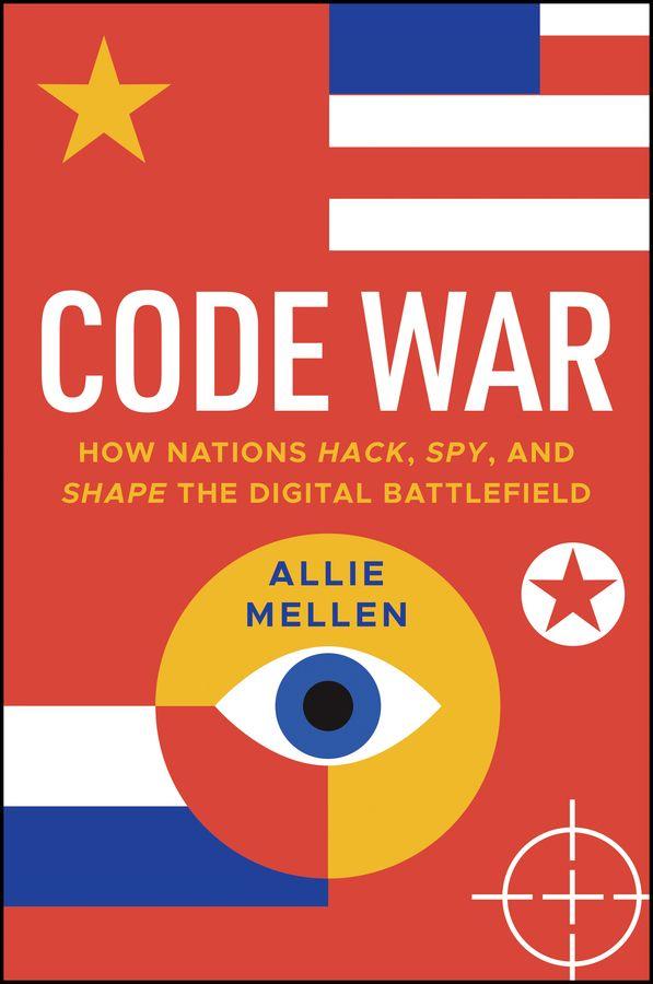 Produktbild: Code War: How Nations Hack, Spy, and Shape the Digital Battlefield | Mellen