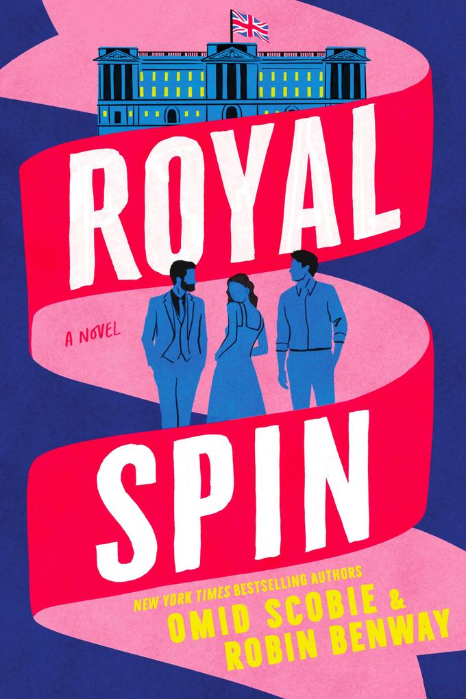 Produktbild: Royal Spin | Omid Scobie, Robin Benway