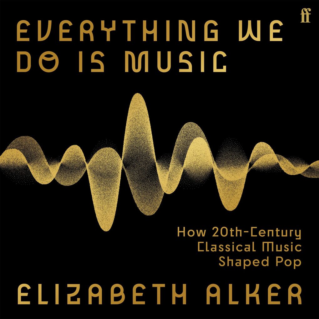 Produktbild: Everything We Do is Music | Elizabeth Alker