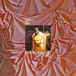 Produktbild: Michelangelo Dying | Cate Le Bon