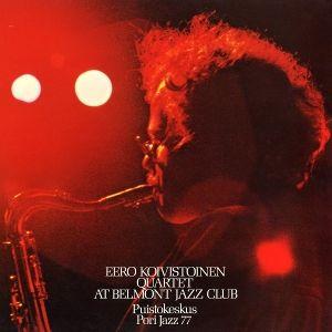 Produktbild: At Belmont Jazz Club | Eero Quartet Koivistoinen